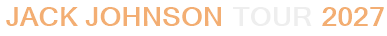 Jack Johnson Tour 2027